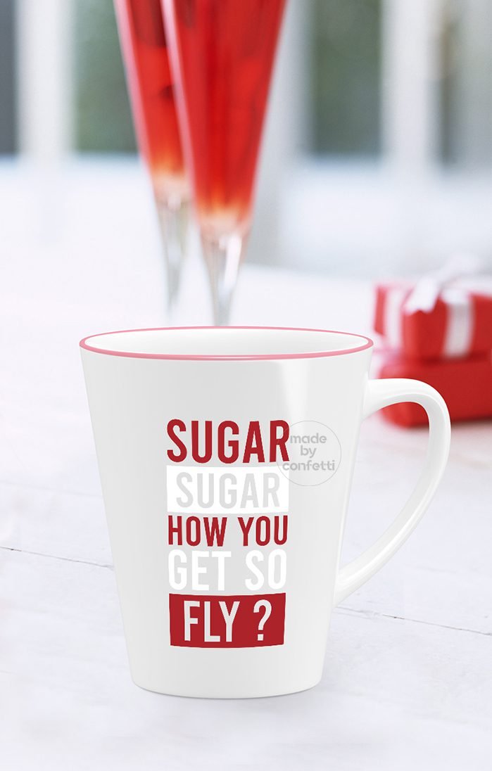 Sugar how you get so fly